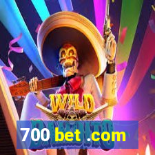 700 bet .com